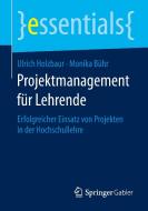 Projektmanagement für Lehrende di Monika Bühr, Ulrich Holzbaur edito da Springer Fachmedien Wiesbaden