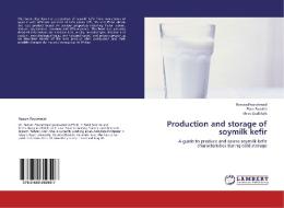 Production and storage of soymilk kefir di Rezvan Pourahmad, Flora Farokhi, Shiva Dadkhah edito da LAP Lambert Academic Publishing