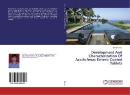 Development And Characterization Of Aceclofenac Enteric Coated Tablets di Manoj Kumar edito da LAP Lambert Academic Publishing