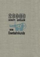 20000 Schriftquellen zur Eisenbahnkunde di Kurt Ewald, Henschel und Sohn G. m. b. H edito da Springer Berlin Heidelberg