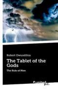 The Tablet of the Gods di Robert Owuodihia edito da united p.c. Verlag