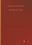 The Harvest of Years di Martha Lewis Beckwith Ewell edito da Outlook Verlag