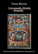 Vorromanik, Ottonik, Romanik di Claus Bernet edito da Books on Demand