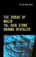 The Zodiac of Malta - The Tal Qadi Stone Enigma di Kai Helge Wirth edito da Books on Demand