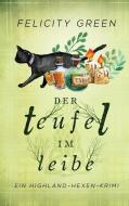 Der Teufel im Leibe di Felicity Green edito da Books on Demand