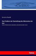 Das Problem der Darstellung des Momentes der Zeit di Ernst Te Peerdt edito da hansebooks