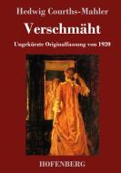 Verschmäht di Hedwig Courths-Mahler edito da Hofenberg