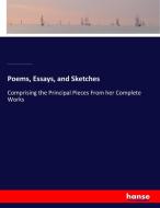 Poems, Essays, and Sketches di George Gilfillan, James Hamilton, Alexander Wallace, Janet Thomson Hamilton edito da hansebooks