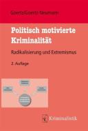 Politisch motivierte Kriminalität di Stefan Goertz, Martina Goertz-Neumann edito da Kriminalistik Verlag