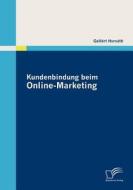 Kundenbindung beim Online-Marketing di Gellért Horváth edito da Diplomica Verlag