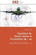 Equations de Navier-stokes en formulation (psi - omega) di Fattehallah Ghadi edito da Editions universitaires europeennes EUE