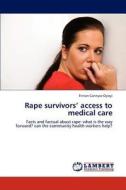 Rape survivors' access to medical care di Fintan Cannyce Oyieyi edito da LAP Lambert Academic Publishing