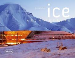 Ice Architecture di Michelle Galindo edito da Braun