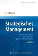 Strategisches Management di Bidjan Sobhani edito da MWV Medizinisch Wiss. Ver