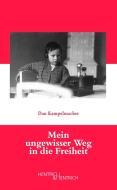 Mein ungewisser Weg in die Freiheit di Dan Kampelmacher edito da Hentrich & Hentrich