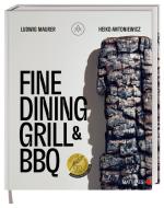 Fine Dining Grill & BBQ di Ludwig Maurer, Heiko Antoniewicz edito da Matthaes