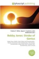 Bobby Jones di Frederic P Miller, Agnes F Vandome, John McBrewster edito da Alphascript Publishing