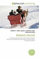 Balearic (horse) di #Miller,  Frederic P. Vandome,  Agnes F. Mcbrewster,  John edito da Vdm Publishing House