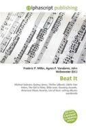 Beat It di #Miller,  Frederic P. Vandome,  Agnes F. Mcbrewster,  John edito da Vdm Publishing House