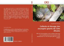 Collecte et élevage des escargots géants de Côte d'Ivoire di Kouadio Daniel Kouassi edito da Editions universitaires europeennes EUE