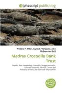 Madras Crocodile Bank Trust edito da Alphascript Publishing