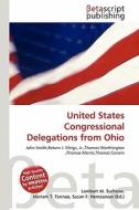 United States Congressional Delegations from Ohio edito da Betascript Publishing