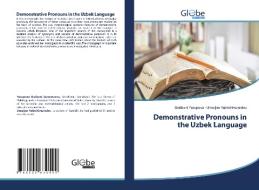 Demonstrative Pronouns in the Uzbek Language di Orziboni Yusupova, Umarjon Yakhshimurodov edito da GlobeEdit