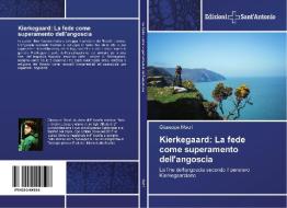 Kierkegaard: La fede come superamento dell'angoscia di Giuseppe Macrì edito da Edizioni Sant'Antonio