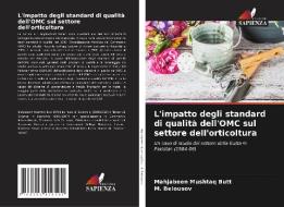 L'impatto degli standard di qualità dell'OMC sul settore dell'orticoltura di Mahjabeen Mushtaq Butt, ¿. Belousov edito da Edizioni Sapienza