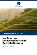Nachhaltige landwirtschaftliche Betriebsführung di Vijayan Gurumurthy Iyer edito da Verlag Unser Wissen