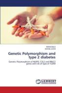 Genetic Polymorphism and type 2 diabetes di Kiran Bala, Seema Joshi edito da LAP LAMBERT Academic Publishing