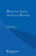 Migration Law in the Czech Republic di David Kosar edito da WOLTERS KLUWER LAW & BUSINESS