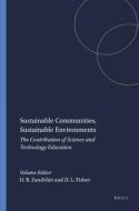 Sustainable Communities, Sustainable Environments: The Contribution of Science and Technology Education edito da SENSE PUBL