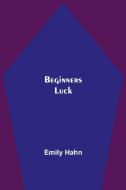 Beginners Luck di Emily Hahn edito da Alpha Editions