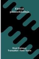 Elettyjä pikkuseikkailuja di Knut Hamsun edito da Alpha Edition