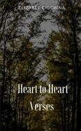 Heart to Heart Verses di Elizabet Ciochina edito da Libresco Feeds Private Limited