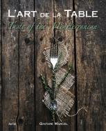 L'Art De La Table di Gintare Marcel edito da Aerial Media Company