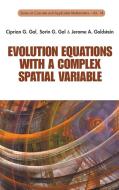 EVOLUTION EQUATIONS WITH A COMPLEX SPATIAL VARIABLE di Jerome A Goldstein edito da World Scientific Publishing Company