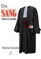 Du sang sur la robe di Michel Konitz edito da Le Lys Bleu