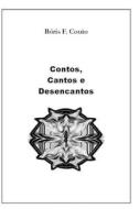 Contos, Cantos E Desencantos di Boris Farias Couto edito da Independently Published