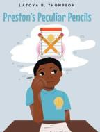 Preston's Peculiar Pencils di Latoya R. Thompson edito da Fulton Books