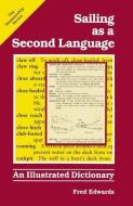 Sailing as a Second Language: An Illustrated Dictionary di Fred Edwards edito da INTL MARINE PUBL