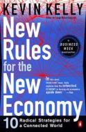 New Rules for the New Economy: 10 Radical Strategies for a Connected World di Kevin Kelly edito da PENGUIN GROUP