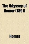 The Odyssey Of Homer (1891) di Homer edito da General Books Llc