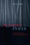 The Cloaking of Power - Montesquieu, Blackstone, and the Rise of Judicial Activism di Paul O. Carrese edito da University of Chicago Press