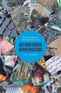Authoritarian Apprehensions di Lisa Wedeen edito da The University of Chicago Press