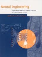 Neural Engineering - Computation, Representation and Dynamics in Neurobiological Systems di Chris Eliasmith edito da MIT Press