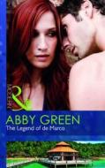 The Legend Of De Marco di Abby Green edito da Harlequin (uk)