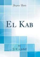 El Kab (Classic Reprint) di J. E. Quibell edito da Forgotten Books