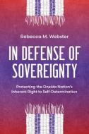 In Defense Of Sovereignty di Rebecca M Webster edito da University Of Wisconsin Press